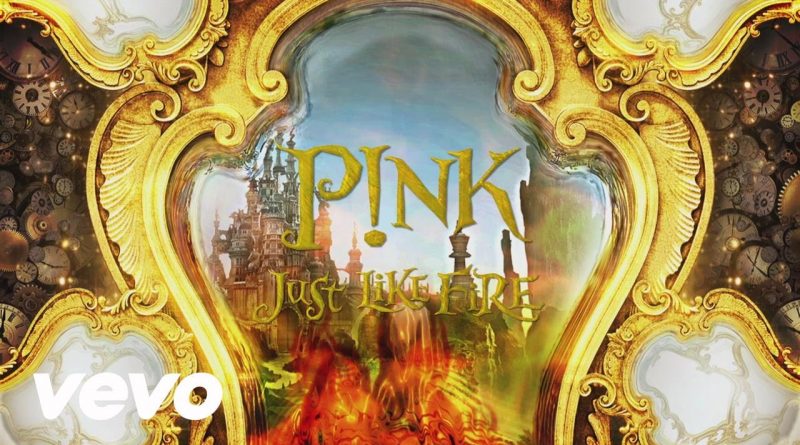 Pink - Just Like Fire